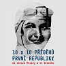 10 x 10 příběhů První republiky